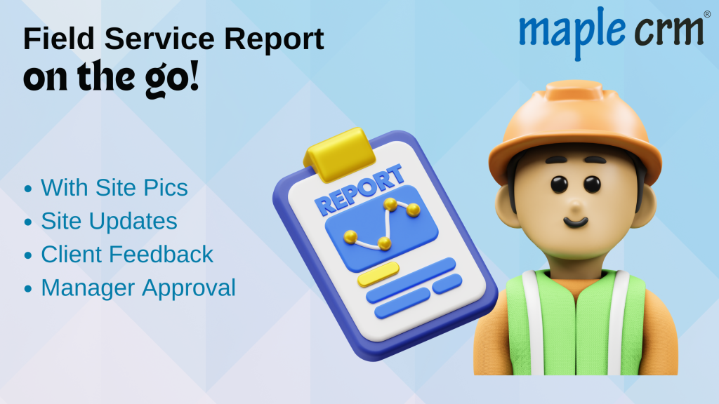 Field service report in Maple CRM